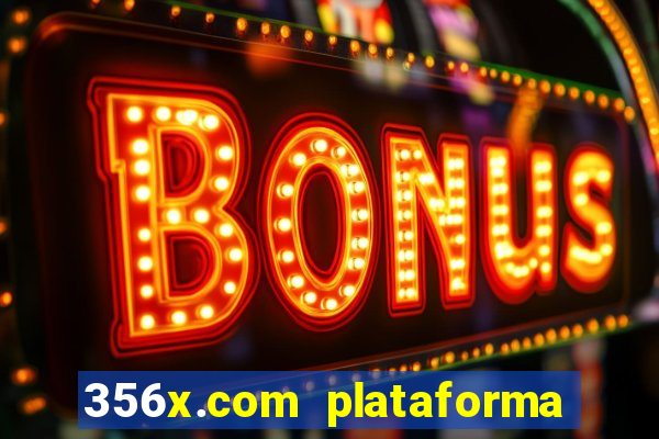 356x.com plataforma de jogos